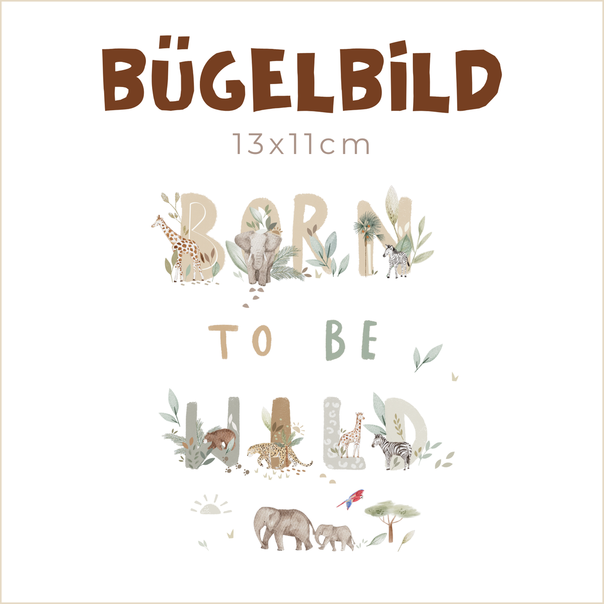 Bügelbild Born to be Safari-Wild | 13x11cm