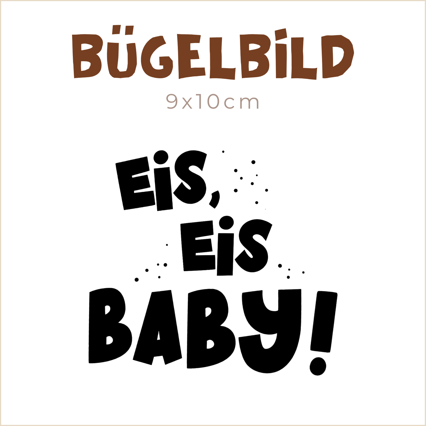 Bügelbild Eis, Eis Baby! | 9x10cm