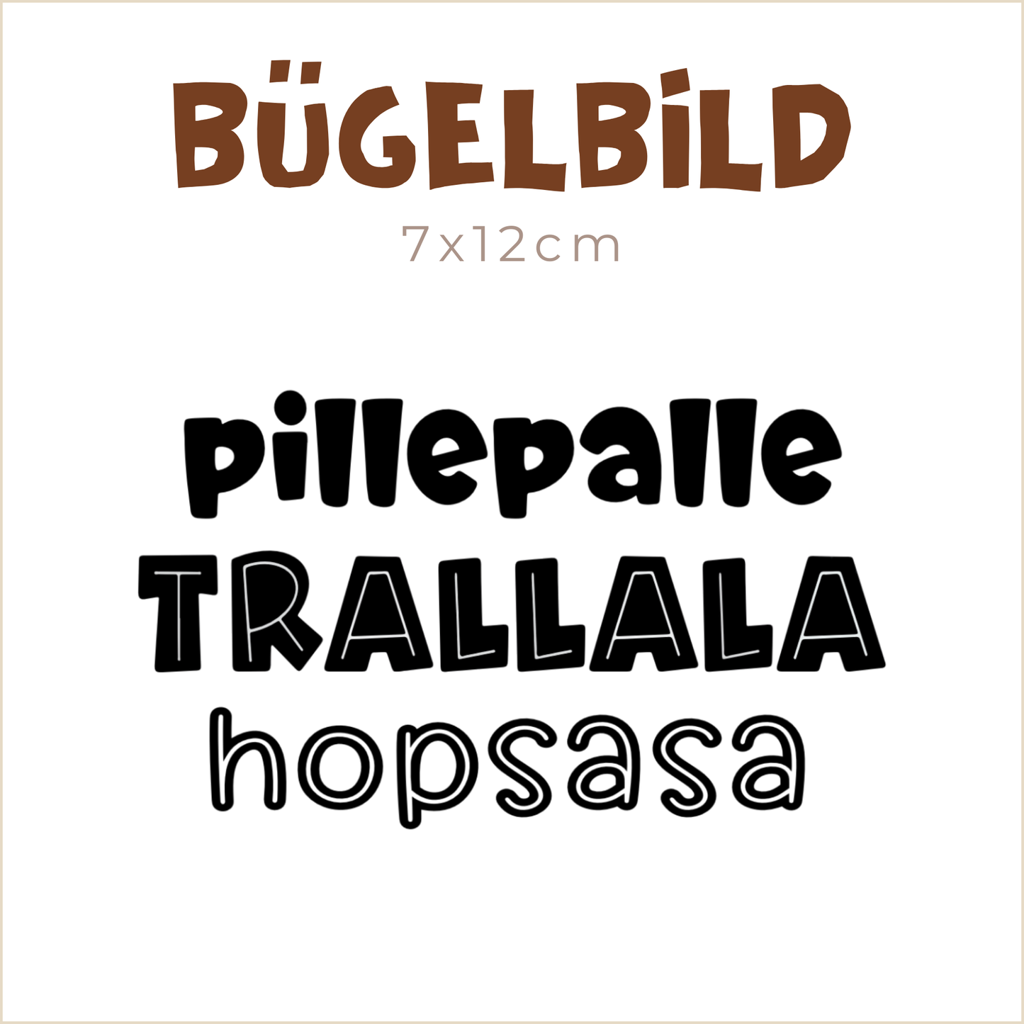 Bügelbild Pillepalle Trallala Hopsasa | 7x12cm
