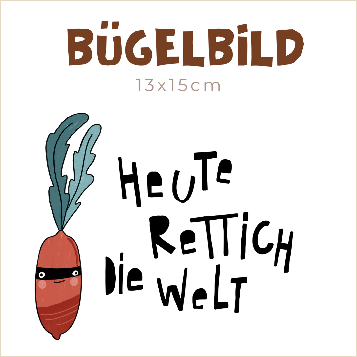 Bügelbild Heute Rettich die Welt: rot | 13x15cm