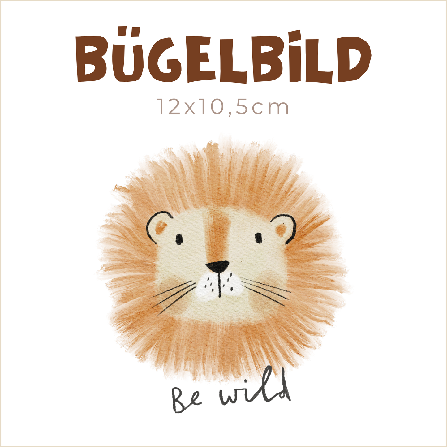 Bügelbild Be Wild | 12x10,5cm