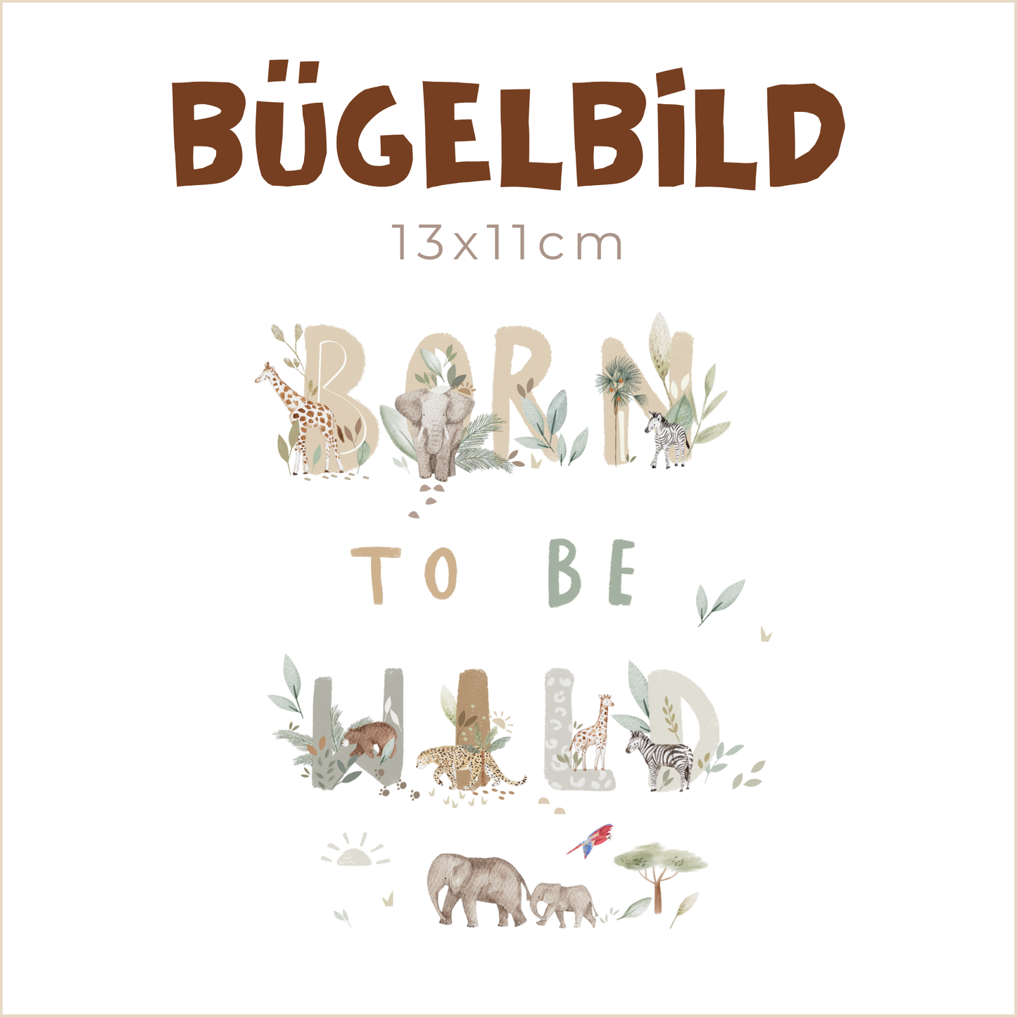 Bügelbild Born to be Safari-Wild | 13x11cm