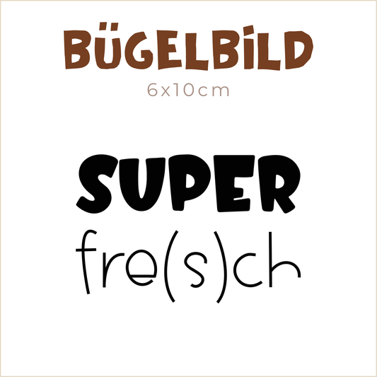 Bügelbild Super fre(s)ch | 6x10cm