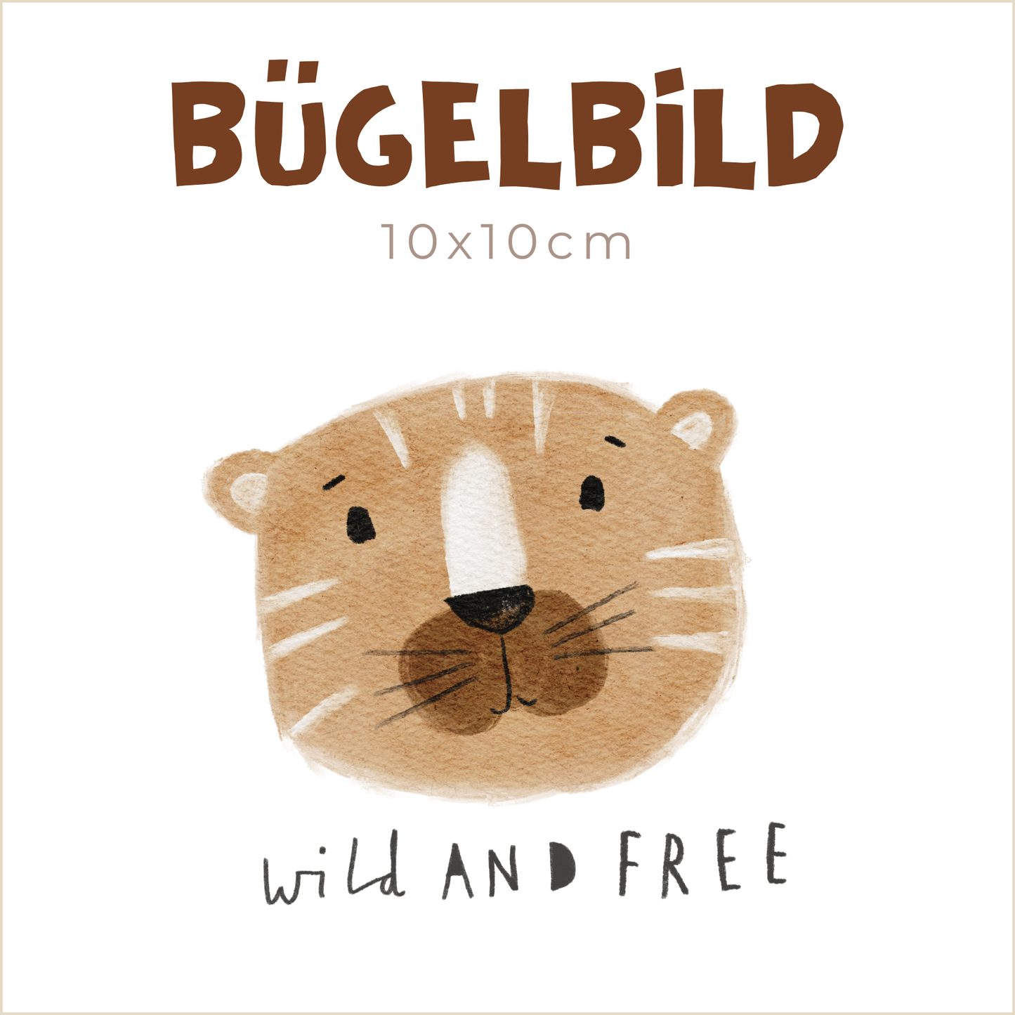 Bügelbild Tiger: Wild and Free | 10x10cm