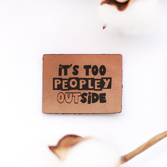 Kunstlederlabel Its too peopley outside | 1 Stück